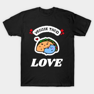 Veggie Taco LOVE! Tees, Pins, Stickers, adn MORE! T-Shirt